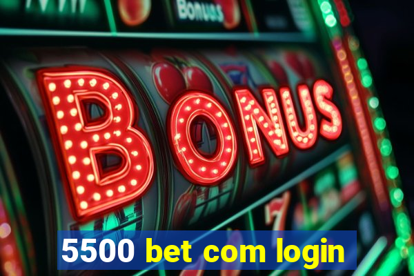 5500 bet com login